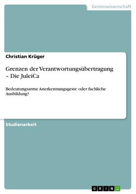 Krüger |  Grenzen der Verantwortungsübertragung – Die JuleiCa | eBook | Sack Fachmedien