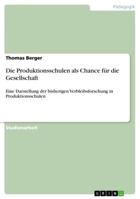 Berger |  Die Produktionsschulen als Chance für die Gesellschaft | Buch |  Sack Fachmedien