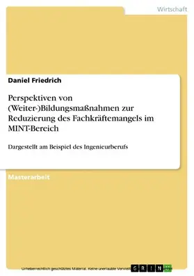 Friedrich |  Perspektiven von (Weiter-)Bildungsmaßnahmen zur Reduzierung des Fachkräftemangels im MINT-Bereich | eBook | Sack Fachmedien