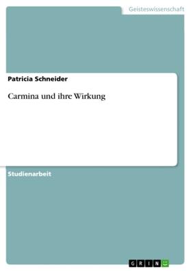 Schneider |  Carmina und ihre Wirkung | Buch |  Sack Fachmedien