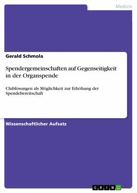 Schmola |  Spendergemeinschaften auf Gegenseitigkeit in der Organspende | eBook | Sack Fachmedien