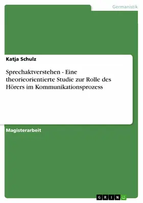 Schulz |  Sprechaktverstehen - Eine theorieorientierte Studie zur Rolle des Hörers im Kommunikationsprozess | eBook | Sack Fachmedien