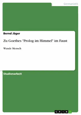 Jäger |  Zu Goethes "Prolog im Himmel" im Faust | eBook | Sack Fachmedien