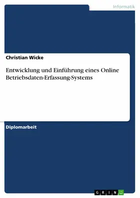 Wicke |  Entwicklung und Einführung eines Online Betriebsdaten-Erfassung-Systems | eBook | Sack Fachmedien