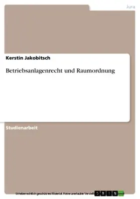 Jakobitsch |  Betriebsanlagenrecht und Raumordnung | eBook | Sack Fachmedien