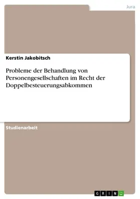 Jakobitsch |  Probleme der Behandlung von Personengesellschaften im Recht der Doppelbesteuerungsabkommen | eBook | Sack Fachmedien