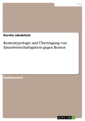 Jakobitsch |  Rententypologie und Übertragung von Einzelwirtschaftsgütern gegen Renten | Buch |  Sack Fachmedien