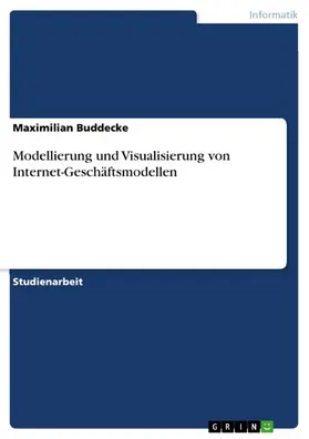 Buddecke |  Modellierung und Visualisierung von Internet-Geschäftsmodellen | eBook | Sack Fachmedien