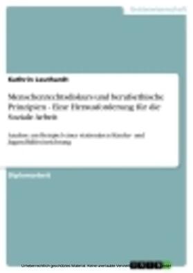 Leuthardt |  Menschenrechtsdiskurs und berufsethische Prinzipien - Eine Herausforderung für die Soziale Arbeit | eBook | Sack Fachmedien