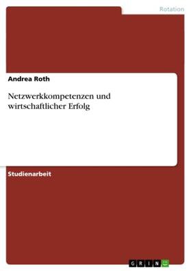 Roth |  Netzwerkkompetenzen und wirtschaftlicher Erfolg | Buch |  Sack Fachmedien