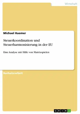 Huemer |  Steuerkoordination und Steuerharmonisierung in der EU | eBook | Sack Fachmedien