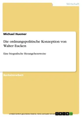 Huemer |  Die ordnungspolitische Konzeption von Walter Eucken | eBook | Sack Fachmedien