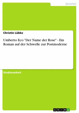 Lübke |  Umberto Eco "Der Name der Rose" - Ein Roman auf der Schwelle zur Postmoderne | eBook | Sack Fachmedien