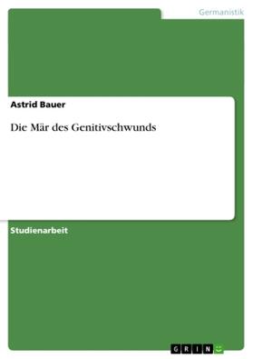 Bauer |  Die Mär des Genitivschwunds | Buch |  Sack Fachmedien