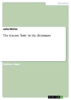 Müller |  The lexeme 'hate' in the dictionary | Buch |  Sack Fachmedien