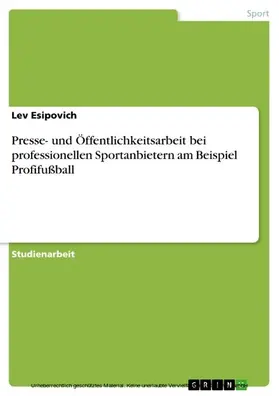 Esipovich |  Presse- und Öffentlichkeitsarbeit bei professionellen Sportanbietern am Beispiel Profifußball | eBook | Sack Fachmedien