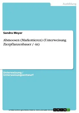 Meyer | Abmoosen (Markottieren) (Unterweisung Zierpflanzenbauer / -in) | E-Book | sack.de