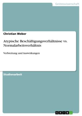 Weber | Atypische Beschäftigungsverhältnisse vs. Normalarbeitsverhältnis | Buch | 978-3-640-92968-9 | sack.de