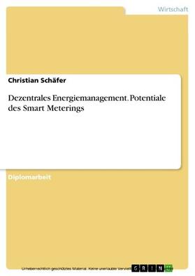 Schäfer |  Dezentrales Energiemanagement. Potentiale des Smart Meterings | eBook | Sack Fachmedien