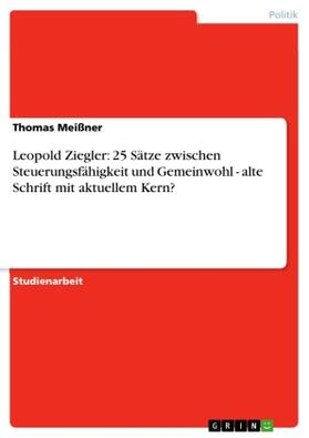 Meißner | Leopold Ziegler: 25 Sätze zwischen Steuerungsfähigkeit und Gemeinwohl - alte Schrift mit aktuellem Kern? | Buch | 978-3-640-93580-2 | sack.de