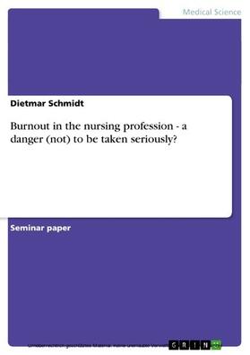 Schmidt |  Burnout in the nursing profession - a danger (not) to be taken seriously? | eBook | Sack Fachmedien
