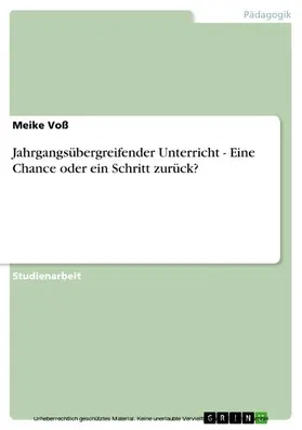 Voß |  Jahrgangsübergreifender Unterricht - Eine Chance oder ein Schritt zurück? | eBook | Sack Fachmedien