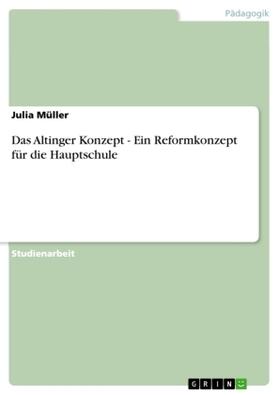 Müller |  Das Altinger Konzept - Ein Reformkonzept für die Hauptschule | Buch |  Sack Fachmedien