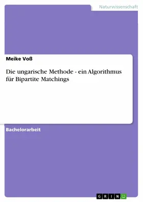 Voß |  Die ungarische Methode - ein Algorithmus für Bipartite Matchings | eBook | Sack Fachmedien