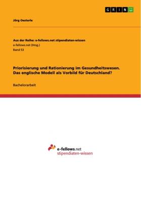Oesterle |  Priorisierung und Rationierung im Gesundheitswesen. Das englische Modell als Vorbild für Deutschland? | Buch |  Sack Fachmedien