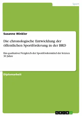 Winkler |  Die chronologische Entwicklung der öffentlichen Sportförderung in der BRD | eBook | Sack Fachmedien