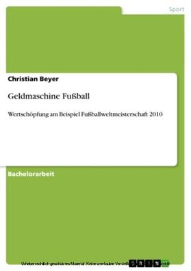 Beyer |  Geldmaschine Fußball | eBook | Sack Fachmedien