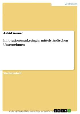 Werner |  Innovationsmarketing in mittelständischen Unternehmen | eBook | Sack Fachmedien