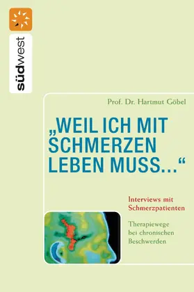 Göbel |  "weil ich mit Schmerzen leben muss..." Interviews mit Schmerzpatienten | eBook | Sack Fachmedien