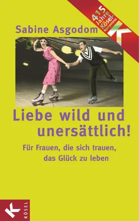 Asgodom | Liebe wild und unersättlich! | E-Book | sack.de