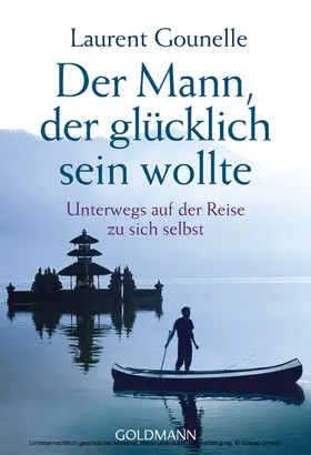 Gounelle |  Der Mann, der glücklich sein wollte | eBook | Sack Fachmedien