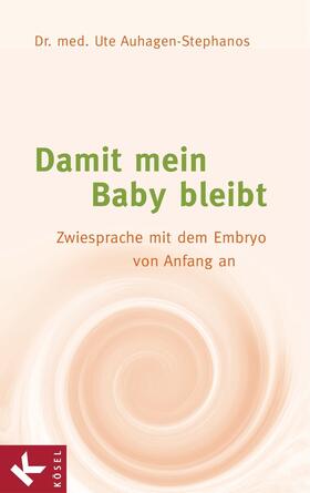 Auhagen-Stephanos |  Damit mein Baby bleibt | eBook | Sack Fachmedien