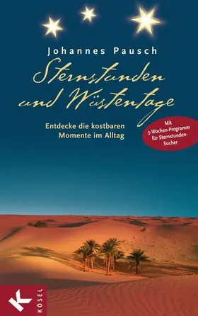 Pausch |  Sternstunden und Wüstentage | eBook | Sack Fachmedien