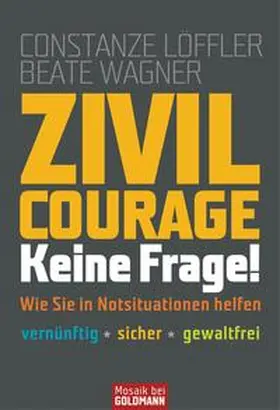 Löffler / Wagner |  Zivilcourage - keine Frage! | eBook | Sack Fachmedien