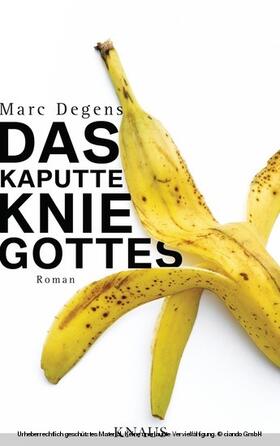 Degens |  Das kaputte Knie Gottes | eBook | Sack Fachmedien