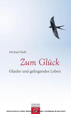 Roth |  Zum Glück | eBook | Sack Fachmedien