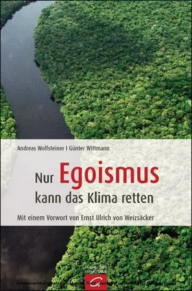 Wolfsteiner / Wittmann |  Nur Egoismus kann das Klima retten | eBook | Sack Fachmedien