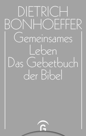 Bonhoeffer / Müller / Ludwig Müller |  Gemeinsames Leben. Das Gebetbuch der Bibel | eBook | Sack Fachmedien