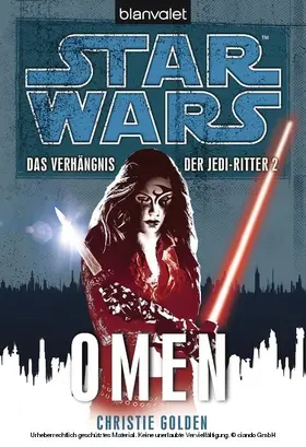 Golden |  Star Wars. Das Verhängnis der Jedi-Ritter. Omen | eBook | Sack Fachmedien