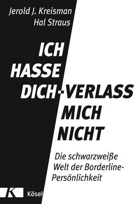 Kreisman / Straus |  Ich hasse dich - verlass mich nicht | eBook | Sack Fachmedien