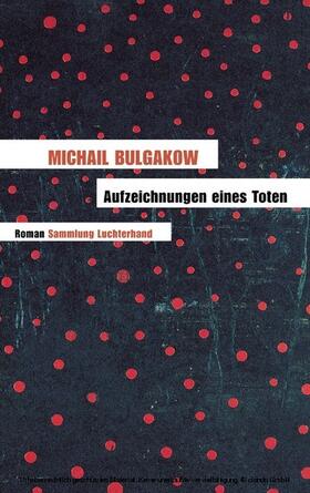 Bulgakow |  Aufzeichnungen eines Toten | eBook | Sack Fachmedien