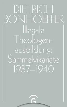 Bonhoeffer / Schulz |  Illegale Theologenausbildung: Sammelvikariate 1937-1940 | eBook | Sack Fachmedien