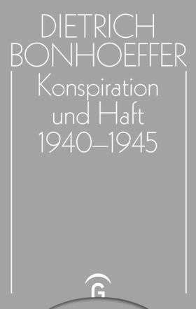 Bonhoeffer / Glenthöj / Kabitz |  Konspiration und Haft 1940-1945 | eBook | Sack Fachmedien