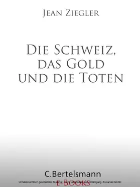 Ziegler |  Die Schweiz, das Gold und die Toten | eBook | Sack Fachmedien