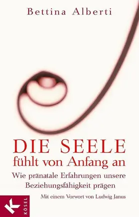 Alberti |  Die Seele fühlt von Anfang an | eBook | Sack Fachmedien