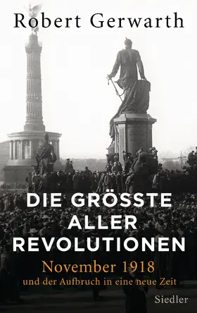 Gerwarth |  Die größte aller Revolutionen | eBook | Sack Fachmedien